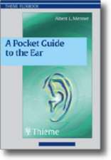 A Pocket Guide to the Ear: A concise clinical text on the ear and its disorders