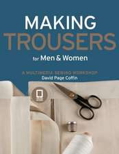 Making Trousers for Men & Women: A Multimedia Sewing Workshop [With DVD ROM]