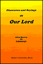 Discourses & Sayings of Our Lord, Vol 1 of 2