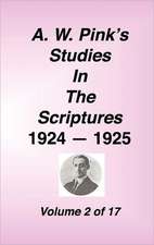 A. W. Pink's Studies in the Scriptures, 1924-25, Vol 02 of 17