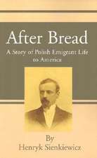 After Bread: A Story of Polish Emigrant Life to America