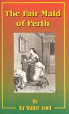 The Fair Maid of Perth: Or St. Valentine's Day