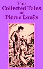 The Collected Tales of Pierre Lous