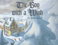 Boy with a Wish, The: The Nicholas Stories #1