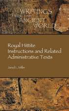 Royal Hittite Instructions and Related Administrative Texts