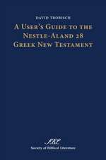 A User's Guide to the Nestle-Aland 28 Greek New Testament