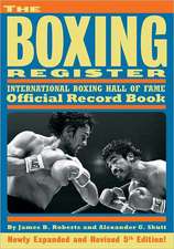 The Boxing Register: International Boxing Hall of Fame Official Record Book