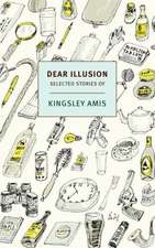 Dear Illusion: Collected Stories