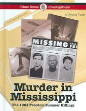 Murder in Mississippi: The 1964 Freedom Summer Killings