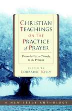 Christian Teachings on the Practice of Prayer: From the Early Church to the Present