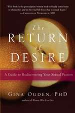 The Return of Desire: A Guide to Rediscovering Your Sexual Passion