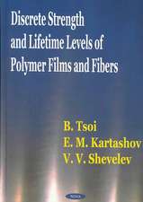 Discrete Strength & Lifetime Levels of Polymer Films & Fibers