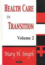 Health Care in Transition, Volume 2