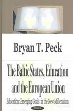 Baltic States, Education & the European Union: Education -- Emerging Goals in the New Millennium