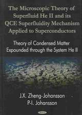 Microscopic Theory of Superfluid He II & its Qce Superfluidity Mechanism Applied to Superconductors