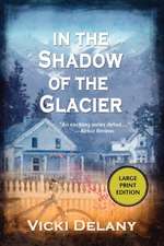 In the Shadow of the Glacier: A Constable Molly Smith Mystery