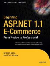 Beginning ASP.NET 1.1 E-Commerce: From Novice to Professional