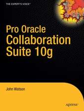 Pro Oracle Collaboration Suite 10g