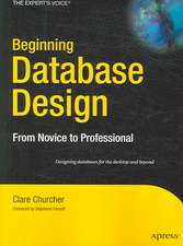 Beginning Database Design: From Novice to Professional