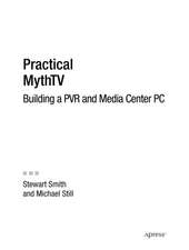 Practical MythTV: Building a PVR and Media Center PC