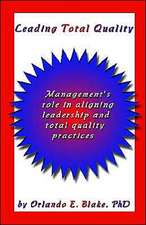 Leading Total Quality: Management's Role in Aligning Leadership & Total Quality Practice