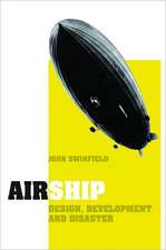 Airship: Design, Development and Disaster