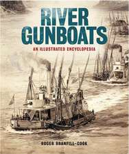 River Gunboats: An Illustrated Encyclopedia