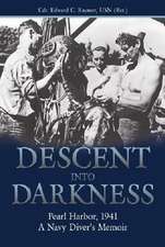 Descent Into Darkness: Pearl Harbor, 1941 a Navy Diver S Memoir