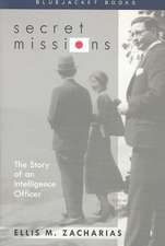 Secret Missions: The Story of an Intelligence Officer