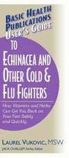 User's Guide to Echinacea and Other Cold & Flu Fighters