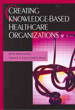 Creating Knowledge-Based Healthcare Organizations