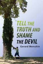 Tell the Truth and Shame the Devil