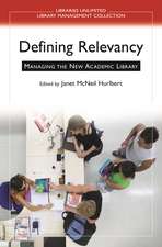 Defining Relevancy: Managing the New Academic Library