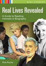 Real Lives Revealed: A Guide to Reading Interests in Biography