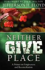 Neither Give Place