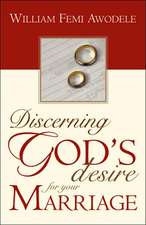 Discerning God's Desire for Your Marriage: Owner's Manual