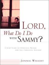 Lord, What Do I Do with Sammy?