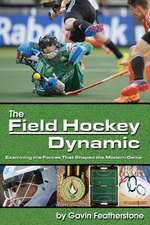 The Field Hockey Dynamic: Examining the Forces That Shaped the Modern Game