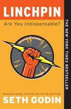 Linchpin: Are You Indispensable? 