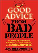 Good Advice From Bad People