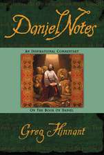 Daniel Notes: An Inspirational Commentary on the Book of Daniel