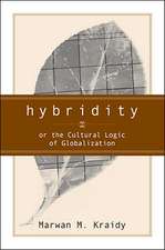 Hybridity: The Cultural Logic Of Globalization