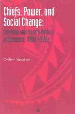 Chiefs, Power, And Social Change: Chiefship and Modern Politics in Botswana, 1880s - 1990s