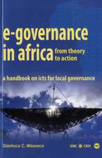 E-Governence in Africa: From Theory to Action: A Handbook on Icts For Local Governance