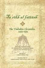 Timbuktu Chronicles 1493-1599, The: Al Hajj Mahmud Kati's Tarikh at Fattash