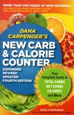 Dana Carpender's New Carb & Calorie Counter: Your Complete Guide to Total Carbs, Net Carbs, Calories, and More