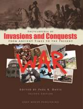 Encyclopedia of Invasions and Conquests: From Ancient Times to the Present