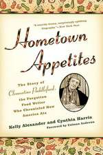 Hometown Appetites: The Story of Clementine Paddleford, the Forgotten Food Writer Who Chronicled How America Ate