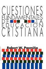 Cuestiones Fundamentales de La Educacion Cristiana