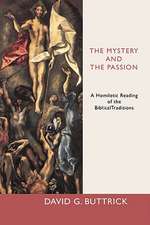 The Mystery and the Passion: A Homiletic Reading of the Biblical Traditions